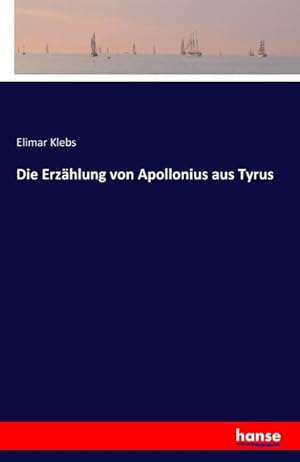 Immagine del venditore per Die Erzhlung von Apollonius aus Tyrus venduto da BuchWeltWeit Ludwig Meier e.K.