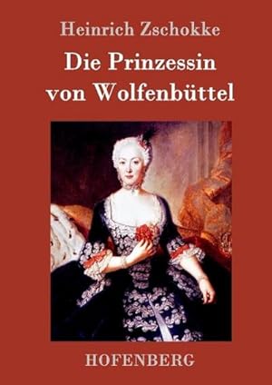Seller image for Die Prinzessin von Wolfenbttel for sale by BuchWeltWeit Ludwig Meier e.K.