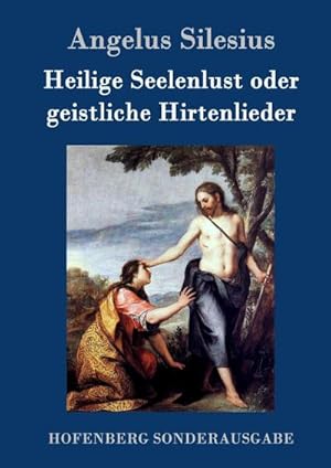Image du vendeur pour Heilige Seelenlust oder geistliche Hirtenlieder mis en vente par BuchWeltWeit Ludwig Meier e.K.