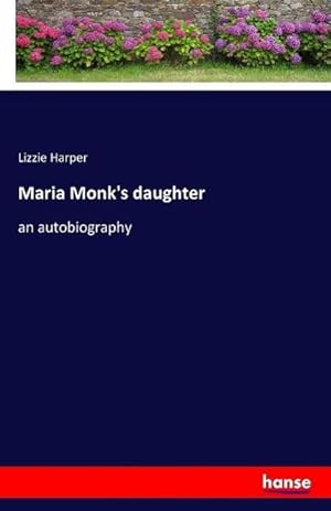 Seller image for Maria Monk's daughter for sale by BuchWeltWeit Ludwig Meier e.K.