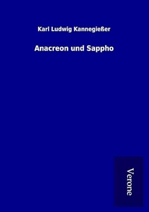 Immagine del venditore per Anacreon und Sappho venduto da BuchWeltWeit Ludwig Meier e.K.