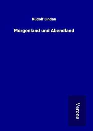 Seller image for Morgenland und Abendland for sale by BuchWeltWeit Ludwig Meier e.K.