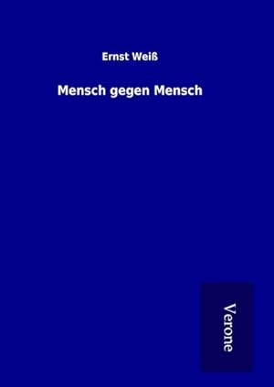 Image du vendeur pour Mensch gegen Mensch mis en vente par BuchWeltWeit Ludwig Meier e.K.