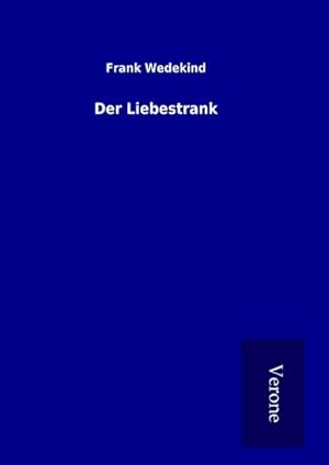 Bild des Verkufers fr Der Liebestrank zum Verkauf von BuchWeltWeit Ludwig Meier e.K.