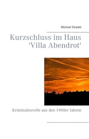 Image du vendeur pour Kurzschluss im Haus 'Villa Abendrot' mis en vente par BuchWeltWeit Ludwig Meier e.K.