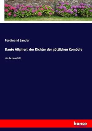 Image du vendeur pour Dante Alighieri, der Dichter der gttlichen Komdie mis en vente par BuchWeltWeit Ludwig Meier e.K.