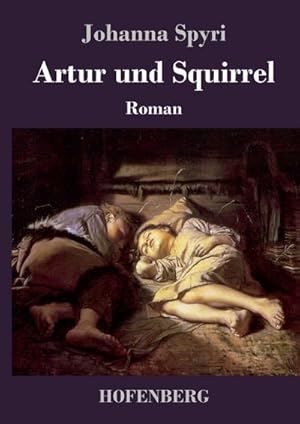 Bild des Verkufers fr Artur und Squirrel zum Verkauf von BuchWeltWeit Ludwig Meier e.K.