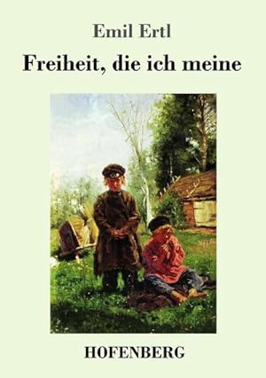 Image du vendeur pour Freiheit, die ich meine mis en vente par BuchWeltWeit Ludwig Meier e.K.