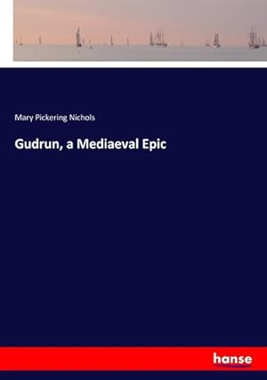 Image du vendeur pour Gudrun, a Mediaeval Epic mis en vente par BuchWeltWeit Ludwig Meier e.K.