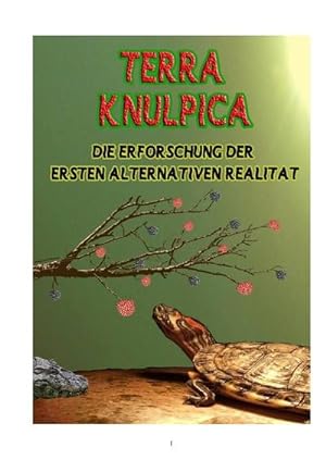 Seller image for Terra Knulpica oder die Erforschung der ersten alternativen Realitt for sale by BuchWeltWeit Ludwig Meier e.K.