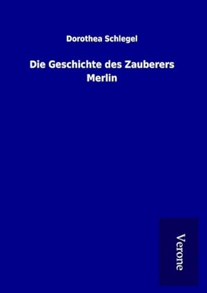 Bild des Verkufers fr Die Geschichte des Zauberers Merlin zum Verkauf von BuchWeltWeit Ludwig Meier e.K.