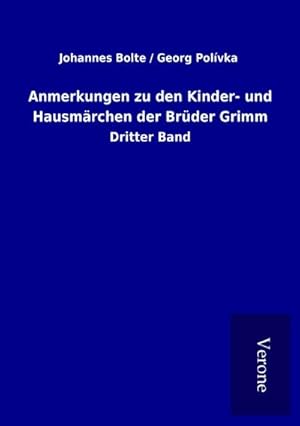 Image du vendeur pour Anmerkungen zu den Kinder- und Hausmrchen der Brder Grimm mis en vente par BuchWeltWeit Ludwig Meier e.K.