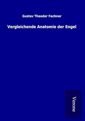 Seller image for Vergleichende Anatomie der Engel for sale by BuchWeltWeit Ludwig Meier e.K.