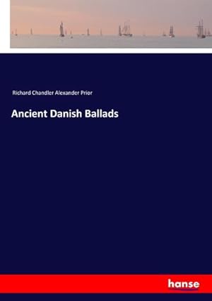 Bild des Verkufers fr Ancient Danish Ballads zum Verkauf von BuchWeltWeit Ludwig Meier e.K.