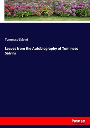 Immagine del venditore per Leaves from the Autobiography of Tommaso Salvini venduto da BuchWeltWeit Ludwig Meier e.K.