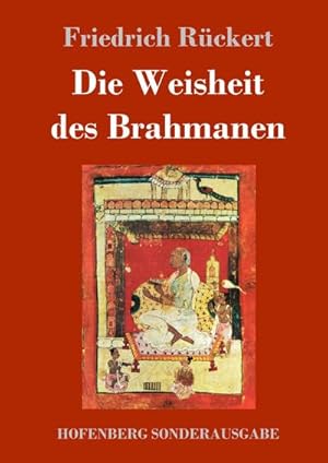 Image du vendeur pour Die Weisheit des Brahmanen mis en vente par BuchWeltWeit Ludwig Meier e.K.