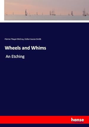 Image du vendeur pour Wheels and Whims mis en vente par BuchWeltWeit Ludwig Meier e.K.