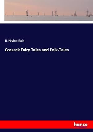 Bild des Verkufers fr Cossack Fairy Tales and Folk-Tales zum Verkauf von BuchWeltWeit Ludwig Meier e.K.