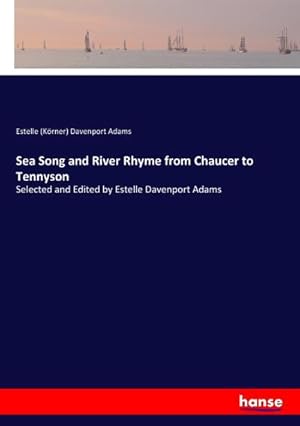 Seller image for Sea Song and River Rhyme from Chaucer to Tennyson for sale by BuchWeltWeit Ludwig Meier e.K.