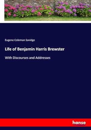 Seller image for Life of Benjamin Harris Brewster for sale by BuchWeltWeit Ludwig Meier e.K.