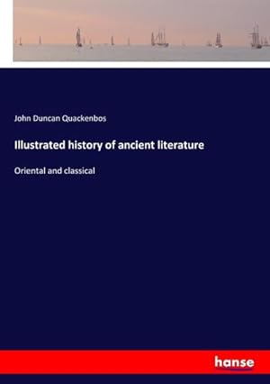 Imagen del vendedor de Illustrated history of ancient literature a la venta por BuchWeltWeit Ludwig Meier e.K.