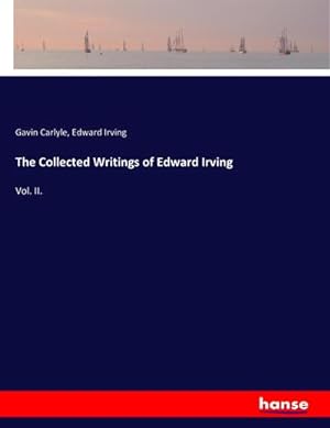 Imagen del vendedor de The Collected Writings of Edward Irving a la venta por BuchWeltWeit Ludwig Meier e.K.