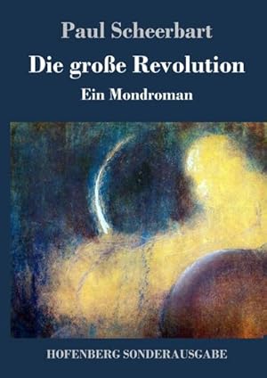 Image du vendeur pour Die groe Revolution mis en vente par BuchWeltWeit Ludwig Meier e.K.