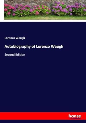 Bild des Verkufers fr Autobiography of Lorenzo Waugh zum Verkauf von BuchWeltWeit Ludwig Meier e.K.
