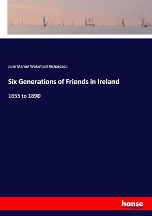 Immagine del venditore per Six Generations of Friends in Ireland venduto da BuchWeltWeit Ludwig Meier e.K.