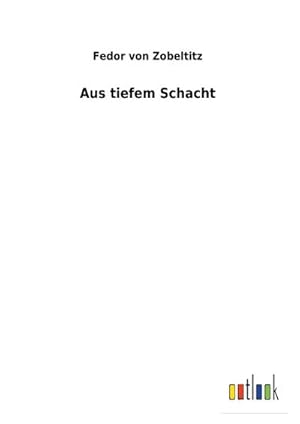 Seller image for Aus tiefem Schacht for sale by BuchWeltWeit Ludwig Meier e.K.