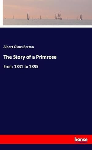 Image du vendeur pour The Story of a Primrose mis en vente par BuchWeltWeit Ludwig Meier e.K.