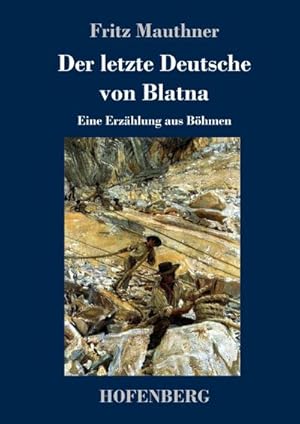 Image du vendeur pour Der letzte Deutsche von Blatna mis en vente par BuchWeltWeit Ludwig Meier e.K.