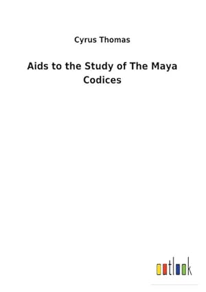 Seller image for Aids to the Study of The Maya Codices for sale by BuchWeltWeit Ludwig Meier e.K.