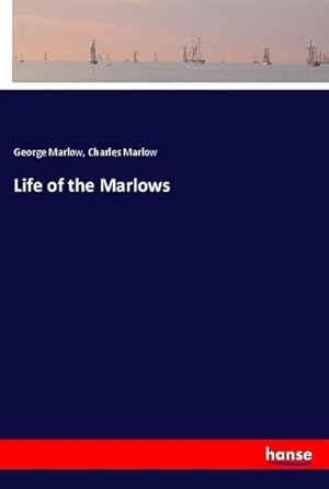 Image du vendeur pour Life of the Marlows mis en vente par BuchWeltWeit Ludwig Meier e.K.