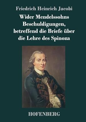 Image du vendeur pour Wider Mendelssohns Beschuldigungen, betreffend die Briefe ber die Lehre des Spinoza mis en vente par BuchWeltWeit Ludwig Meier e.K.