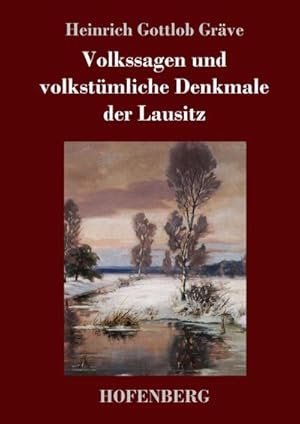 Image du vendeur pour Volkssagen und volkstmliche Denkmale der Lausitz mis en vente par BuchWeltWeit Ludwig Meier e.K.
