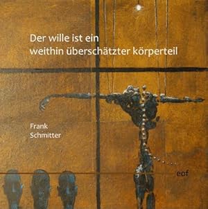 Imagen del vendedor de Der Wille ist ein weithin berschtzter Krperteil a la venta por BuchWeltWeit Ludwig Meier e.K.