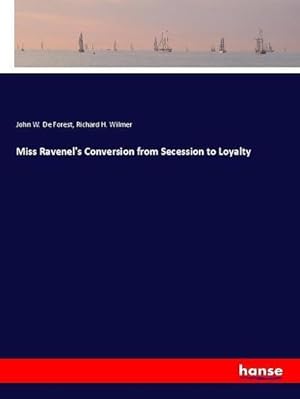 Seller image for Miss Ravenel's Conversion from Secession to Loyalty for sale by BuchWeltWeit Ludwig Meier e.K.