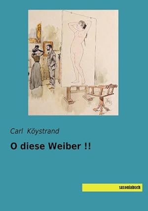Imagen del vendedor de O diese Weiber !! a la venta por BuchWeltWeit Ludwig Meier e.K.