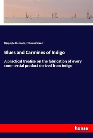 Bild des Verkufers fr Blues and Carmines of Indigo zum Verkauf von BuchWeltWeit Ludwig Meier e.K.