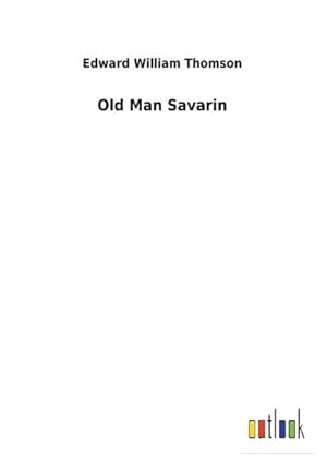 Seller image for Old Man Savarin for sale by BuchWeltWeit Ludwig Meier e.K.