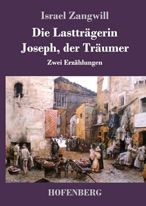 Seller image for Die Lasttrgerin / Joseph, der Trumer for sale by BuchWeltWeit Ludwig Meier e.K.