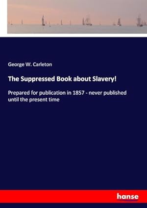 Image du vendeur pour The Suppressed Book about Slavery! mis en vente par BuchWeltWeit Ludwig Meier e.K.