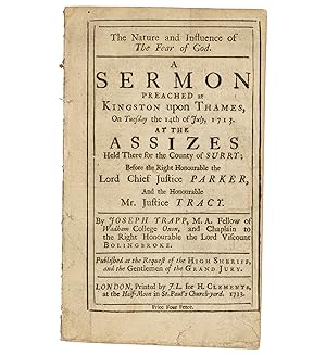 Immagine del venditore per The Nature and Influence of the Fear of God. A sermon preached at Kingston upon Thames, on Tuesday the 14th of July, 1713. At the assizes held there for the County of Surry; Before the Right Honourable the Lord Chief Justice Parker, And the Honourable Mr. Justice Tracy. venduto da Jarndyce, The 19th Century Booksellers