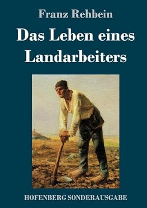 Bild des Verkufers fr Das Leben eines Landarbeiters zum Verkauf von BuchWeltWeit Ludwig Meier e.K.