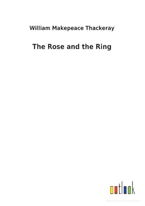 Seller image for The Rose and the Ring for sale by BuchWeltWeit Ludwig Meier e.K.