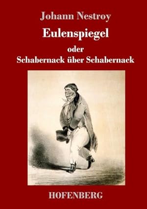 Image du vendeur pour Eulenspiegel oder Schabernack ber Schabernack mis en vente par BuchWeltWeit Ludwig Meier e.K.