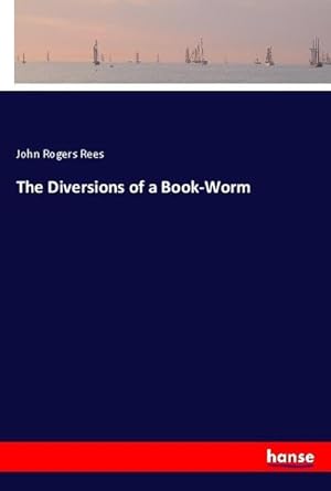 Seller image for The Diversions of a Book-Worm for sale by BuchWeltWeit Ludwig Meier e.K.