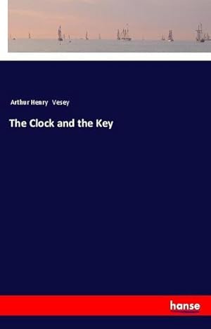 Immagine del venditore per The Clock and the Key venduto da BuchWeltWeit Ludwig Meier e.K.