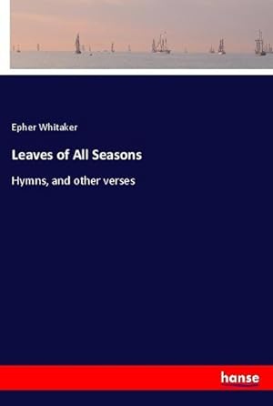 Bild des Verkufers fr Leaves of All Seasons zum Verkauf von BuchWeltWeit Ludwig Meier e.K.